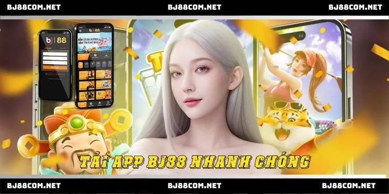 Tải app bj88 giúp người chơi cá cược ở mọi nơi